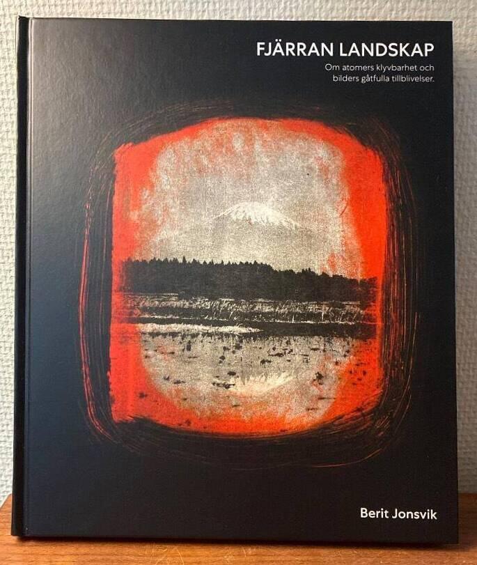 Fj&auml;rran landskap - Om atomers klyvbarhet och bilders g&aring;tfulla tillblivelser
