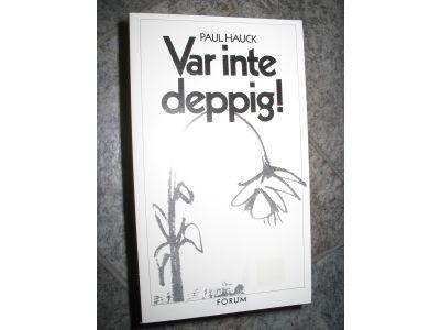 Var inte deppig