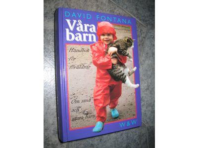 V&aring;ra barn - handbok f&ouml;r f&ouml;r&auml;ldrar : om sm&aring; och stora barn