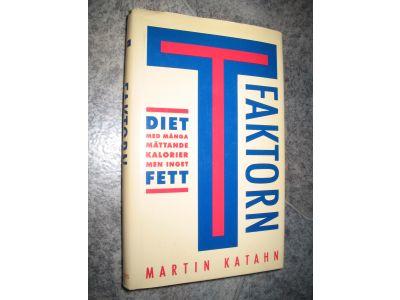 T-faktorn - [diet med m&aring;nga m&auml;ttade kalorier men inget fett]