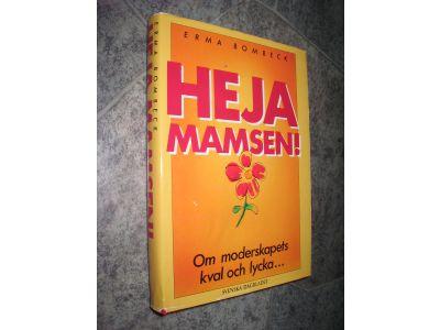 Heja mamsen! : om moderskapets kval och lycka-