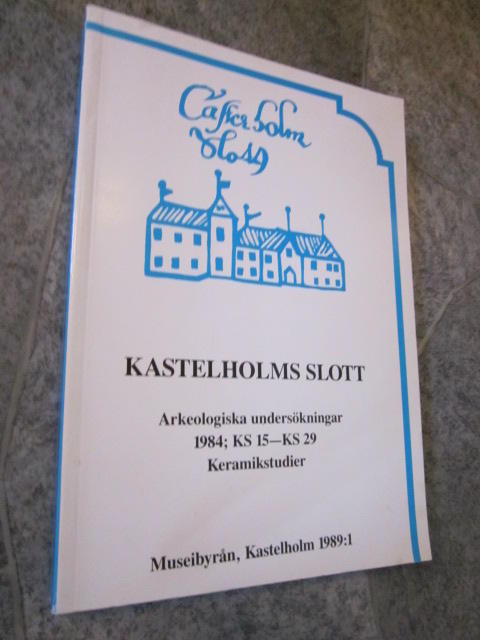 Kastelholms slott : arkeologiska undersökningar 1982 och 1983; KS 1-KS 14