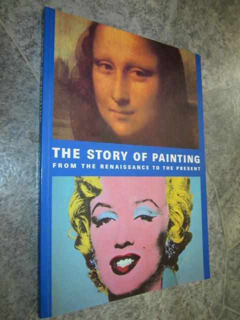 The story of painting - from the Renaissance to the present