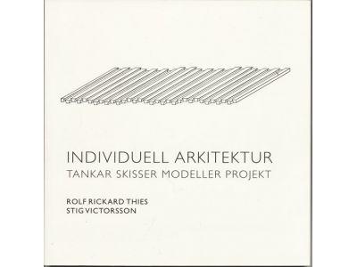 Individuell arkitektur : tankar, skisser, modeller, projekt