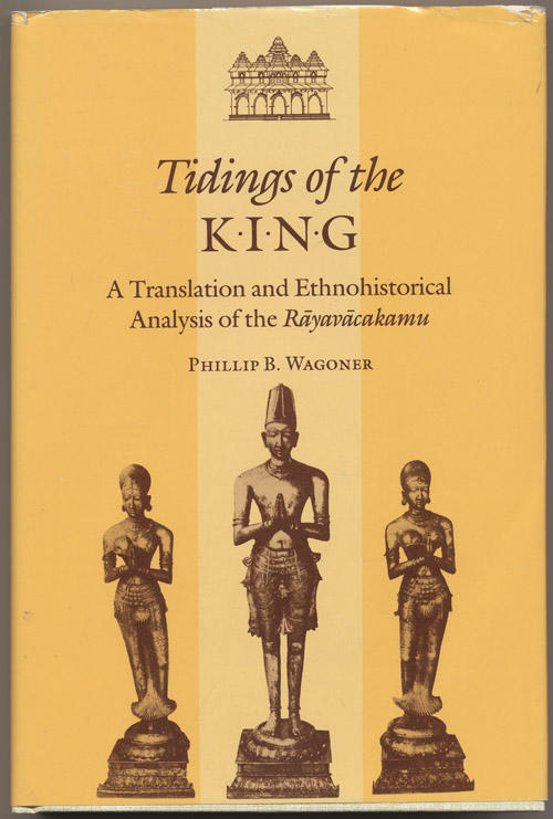 Tidings of the King: A Translation and Ethnohistorical Analysis of the Rāyavācakamu [Elektronisk resurs]