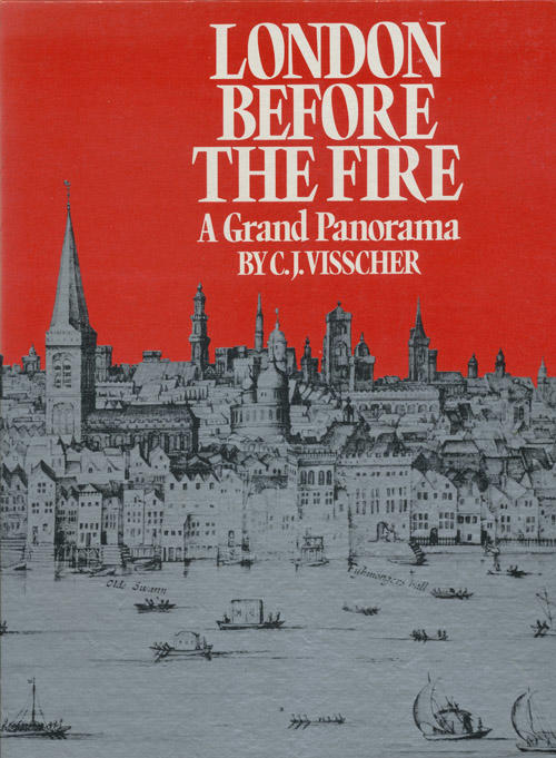 London before the fire : a grand panorama : from original seventeenth-century engravings by Visscher, Hollar and de Witt