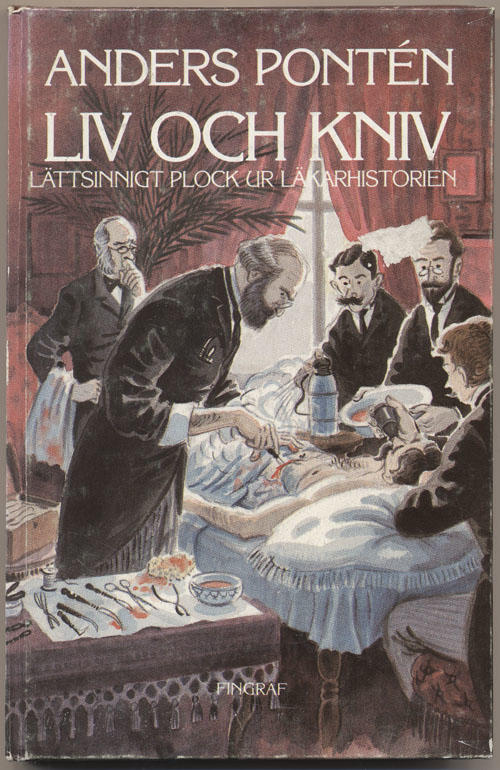 Liv och kniv : l&auml;ttsinnigt plock ur l&auml;karhistorien