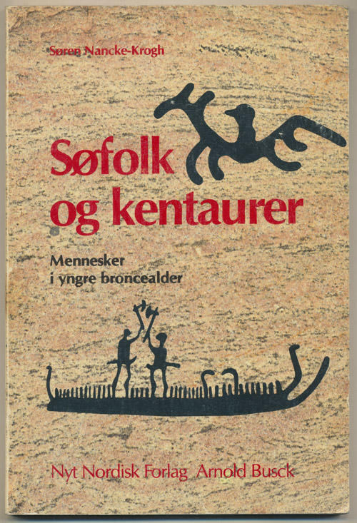 S&oslash;folk og kentaurer: mennesker i yngre bronzealder