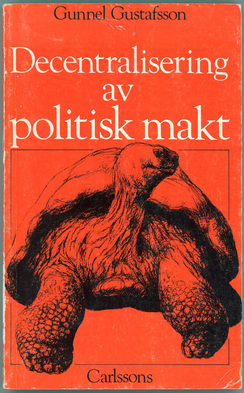 Decentralisering av politisk makt : en studie av svensk byr&aring;krati i kontakt med sin omv&auml;rld