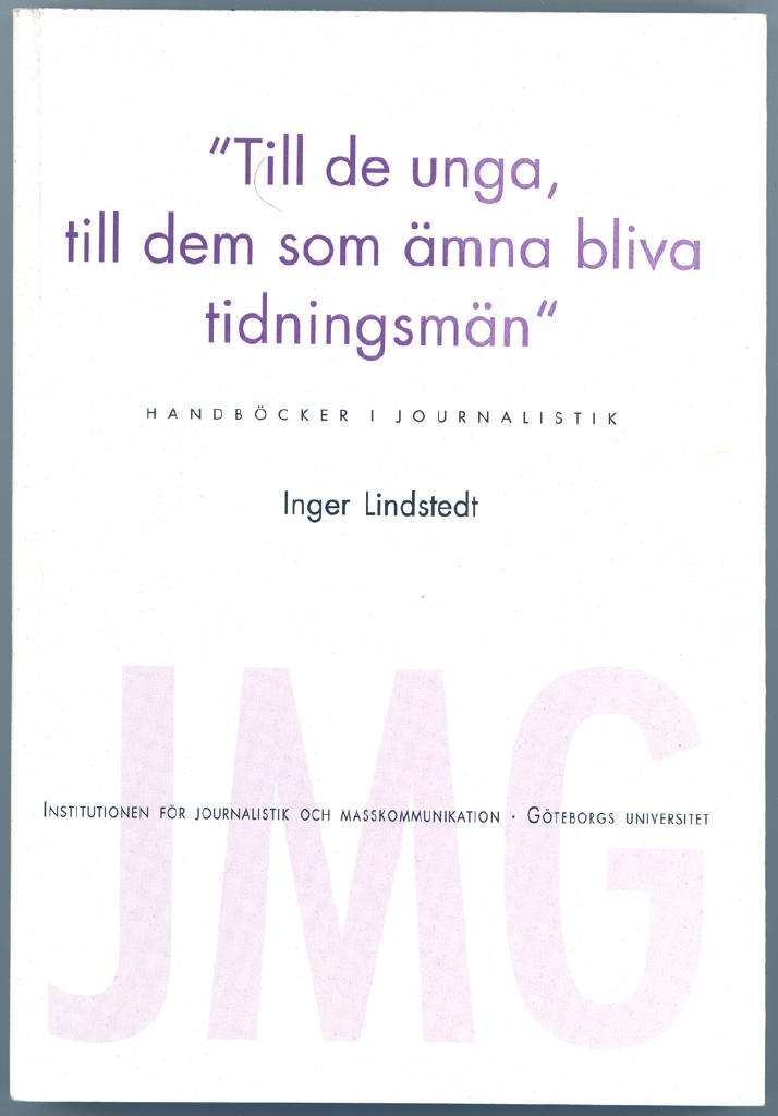 Till de unga, till dem som &auml;mna bliva tidningsm&auml;n : handb&ouml;cker i journalistik