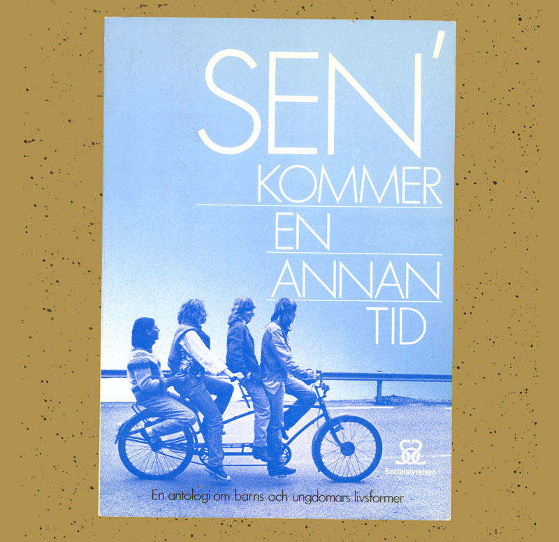 Se'n kommer en annan tid : en antologi om barns och ungdomars livsformer