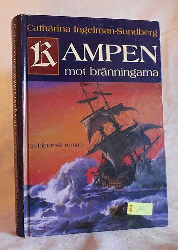 Kampen mot br&auml;nningarna  En historisk roman