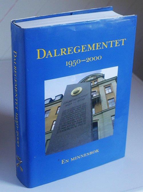 Dalregementet 1950-2000 : en minnesbok
