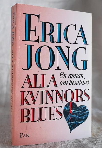 Alla kvinnors blues : en roman om besatthet