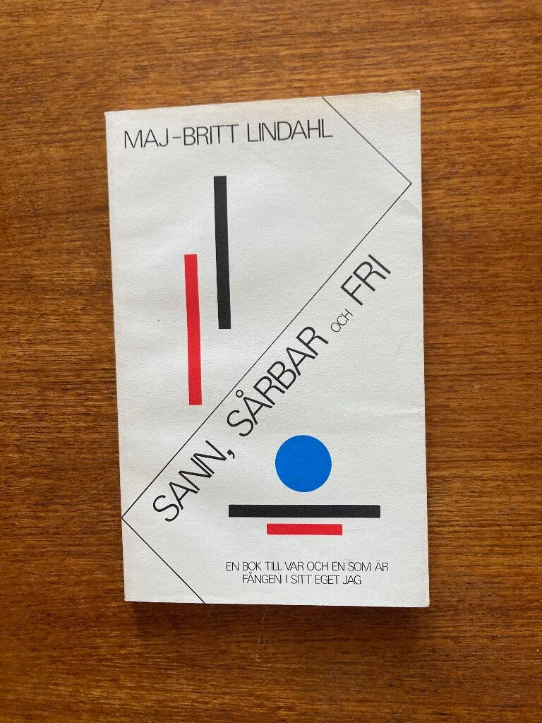 Sann, s&aring;rbar och fri : en bok till var och en som &auml;r f&aring;ngen i sitt eget jag