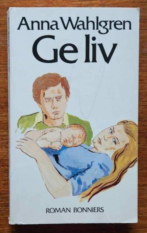Ge liv : [roman]
