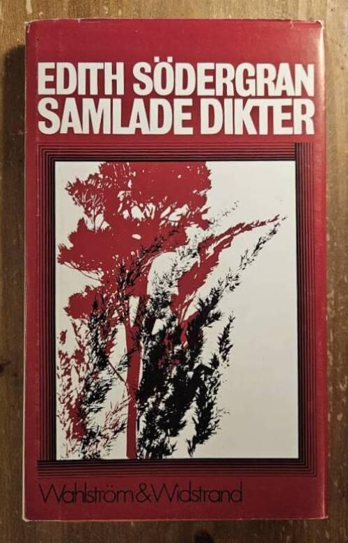 Samlade dikter : Edith S&ouml;dergran