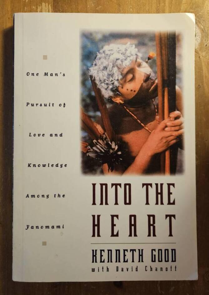 Into the heart - one man's pursuit of love and knowledge among the Yanomama