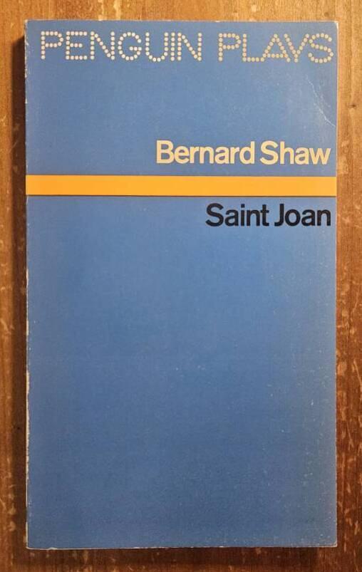 Saint Joan - a chronicle play in six scenes and an epilogue : definitive text