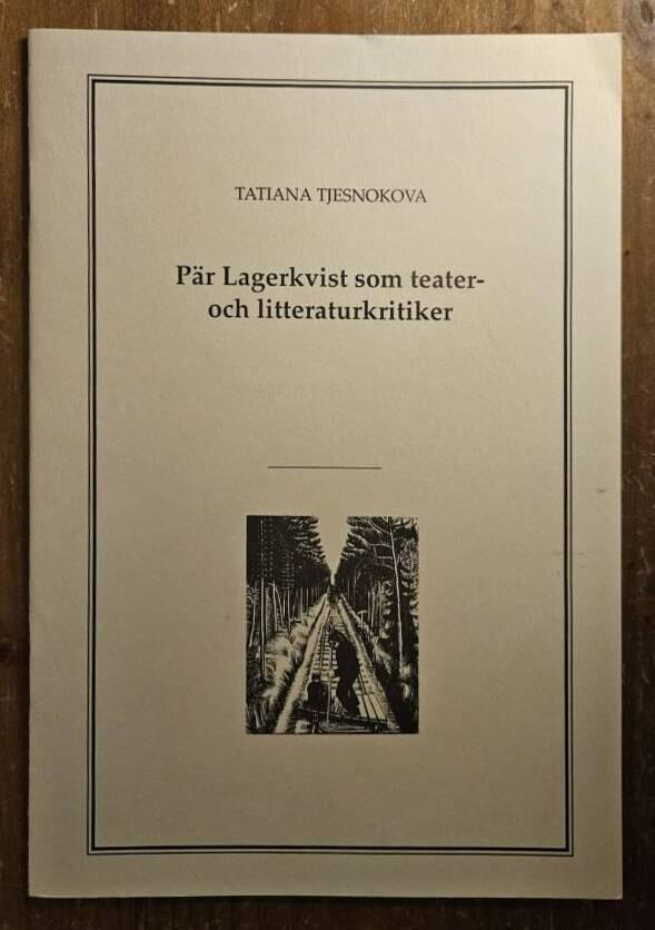 P&auml;r Lagerkvist som teater- och litteraturkritiker