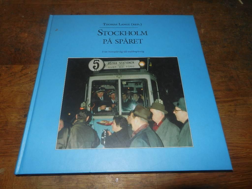 Stockholm p&aring; sp&aring;ret - fr&aring;n h&auml;stsp&aring;rvagn till snabbsp&aring;rv&auml;g