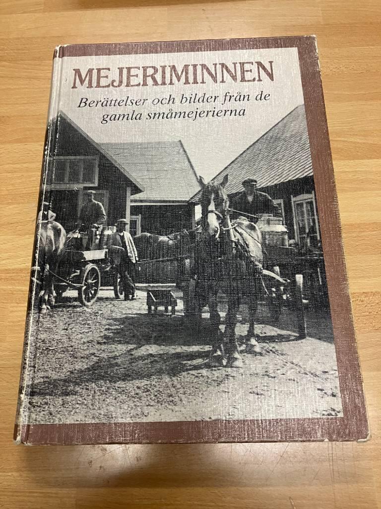 Mejeriminnen - ber&auml;ttelser och bilder fr&aring;n de gamla sm&aring;mejerierna