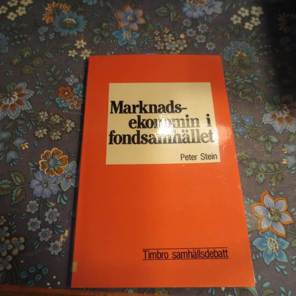 Marknadsekonomin i fondsamh&auml;llet : ett inl&auml;gg i debatten om l&ouml;ntagarfonder och marknadsekonomi