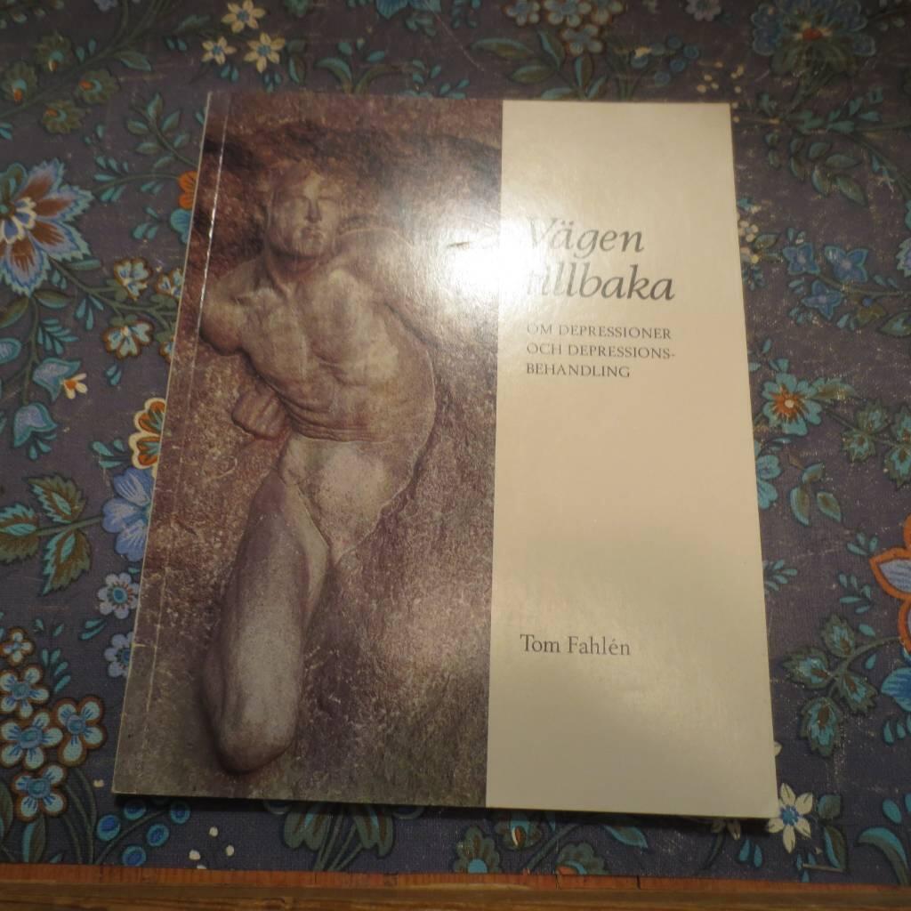 V&auml;gen tillbaka : om depressioner och depressionsbehandling