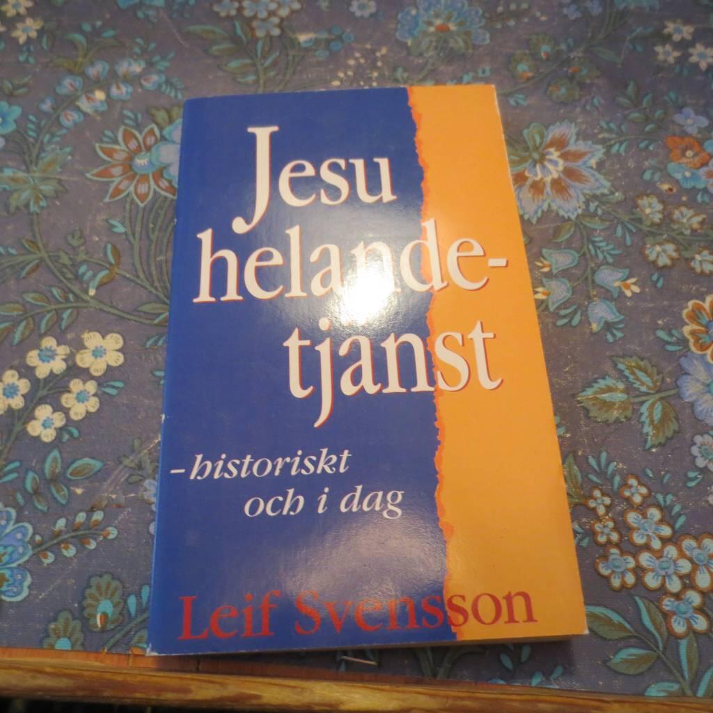 Jesu helandetj&auml;nst : historiskt och i dag