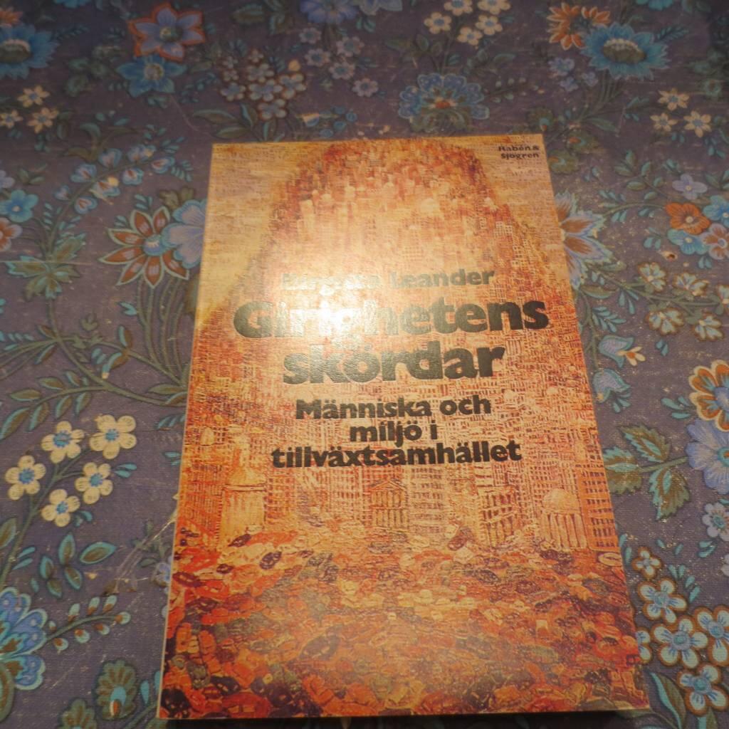 Girighetens sk&ouml;rdar : m&auml;nniska och milj&ouml; i tillv&auml;xtsamh&auml;llet