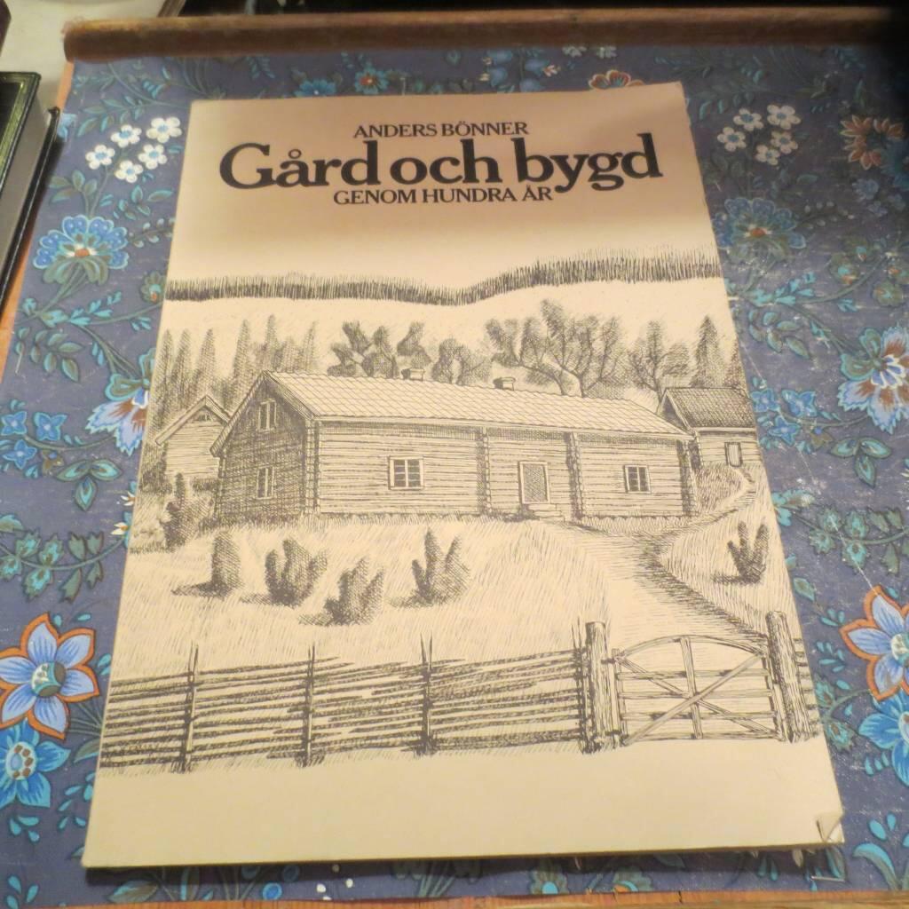 G&aring;rd och bygd genom hundra &aring;r