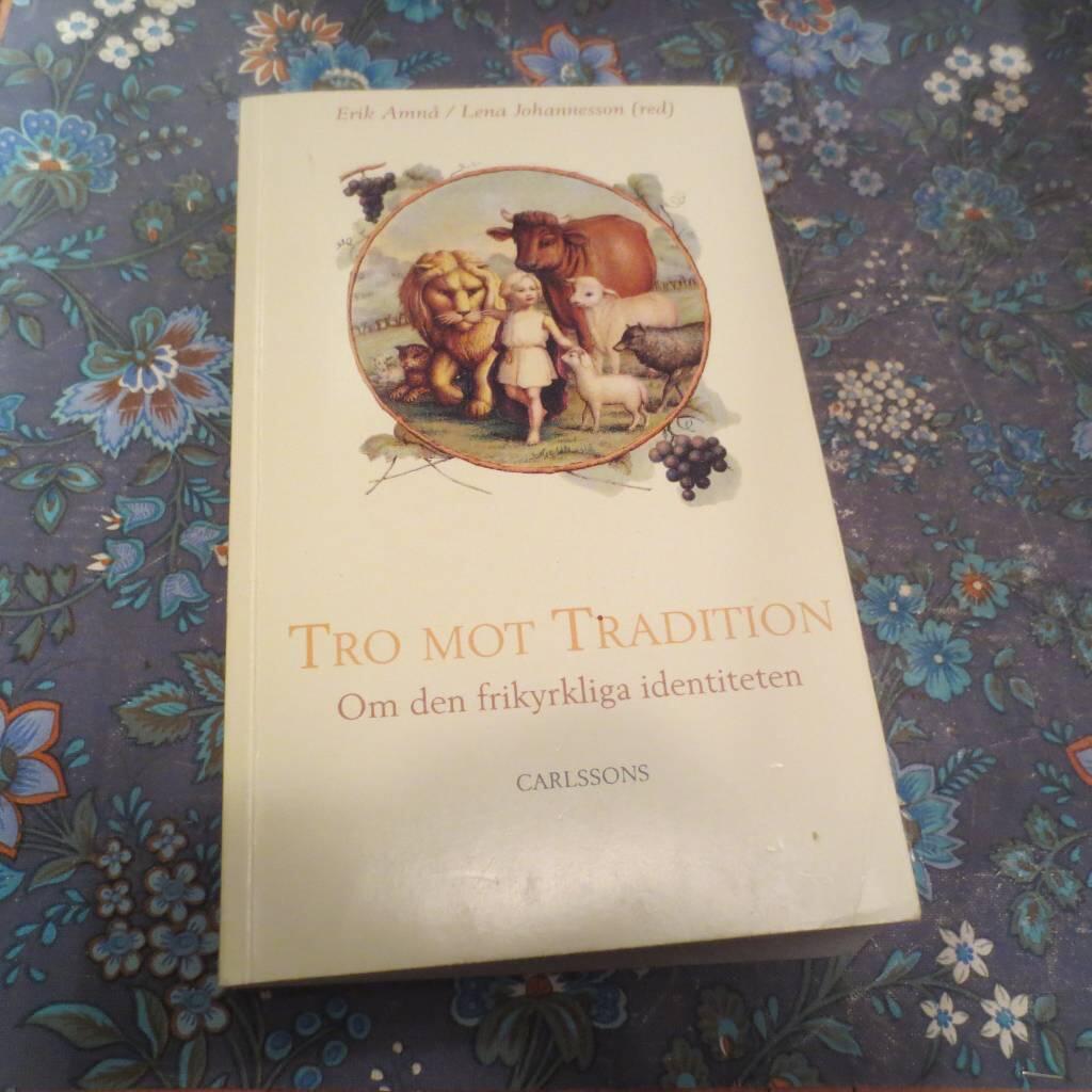Tro mot tradition? : om den frikyrkliga identiteten