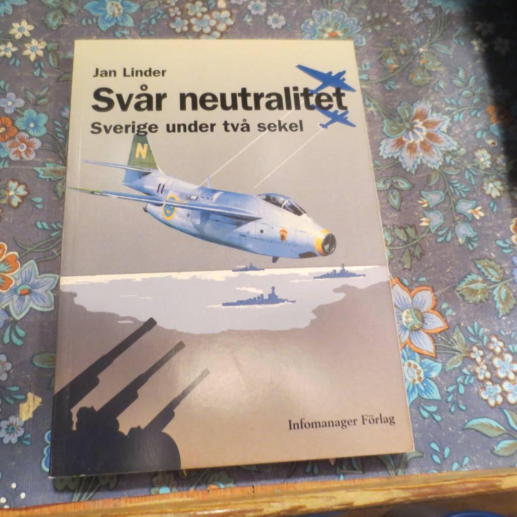 Sv&aring;r neutralitet - Sverige under tv&aring; sekel