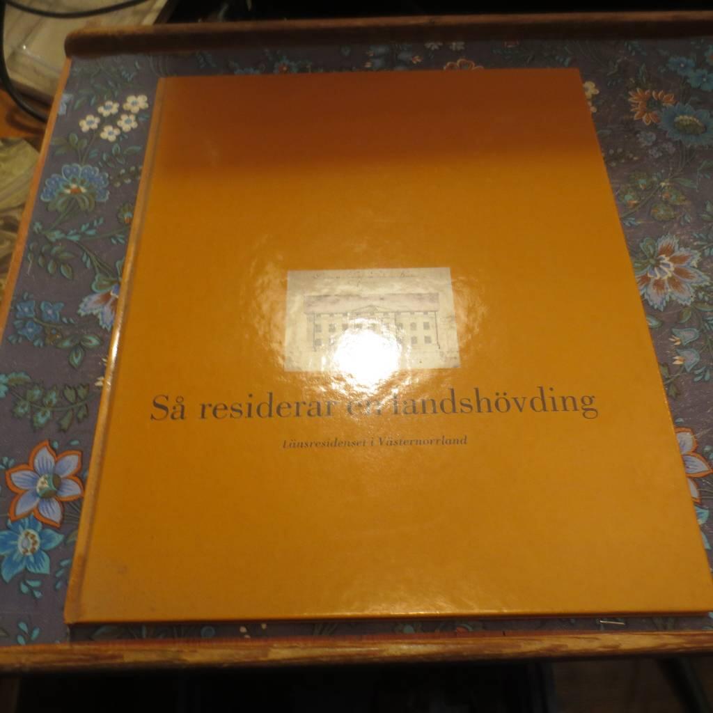 S&aring; residerar en landsh&ouml;vding : l&auml;nsresidenset i V&auml;sternorrland