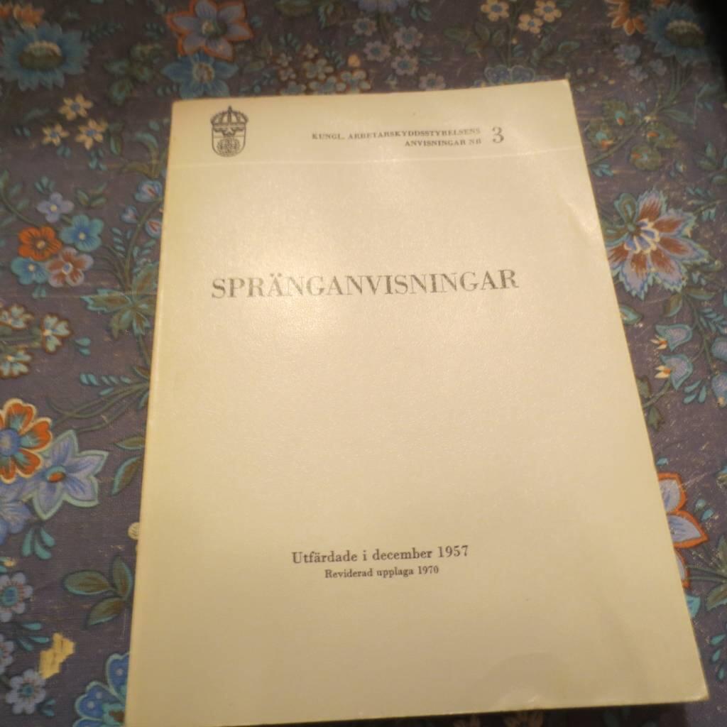 Spränganvisningar : anvisningar angående skydd mot yrkesfara vid sprängningsarbete