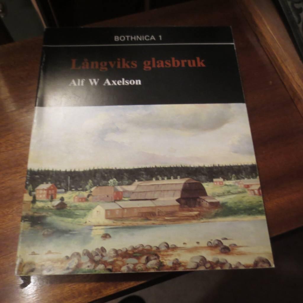 L&aring;ngviks glasbruk : ett norrbottniskt industri&auml;ventyr 1798-1879