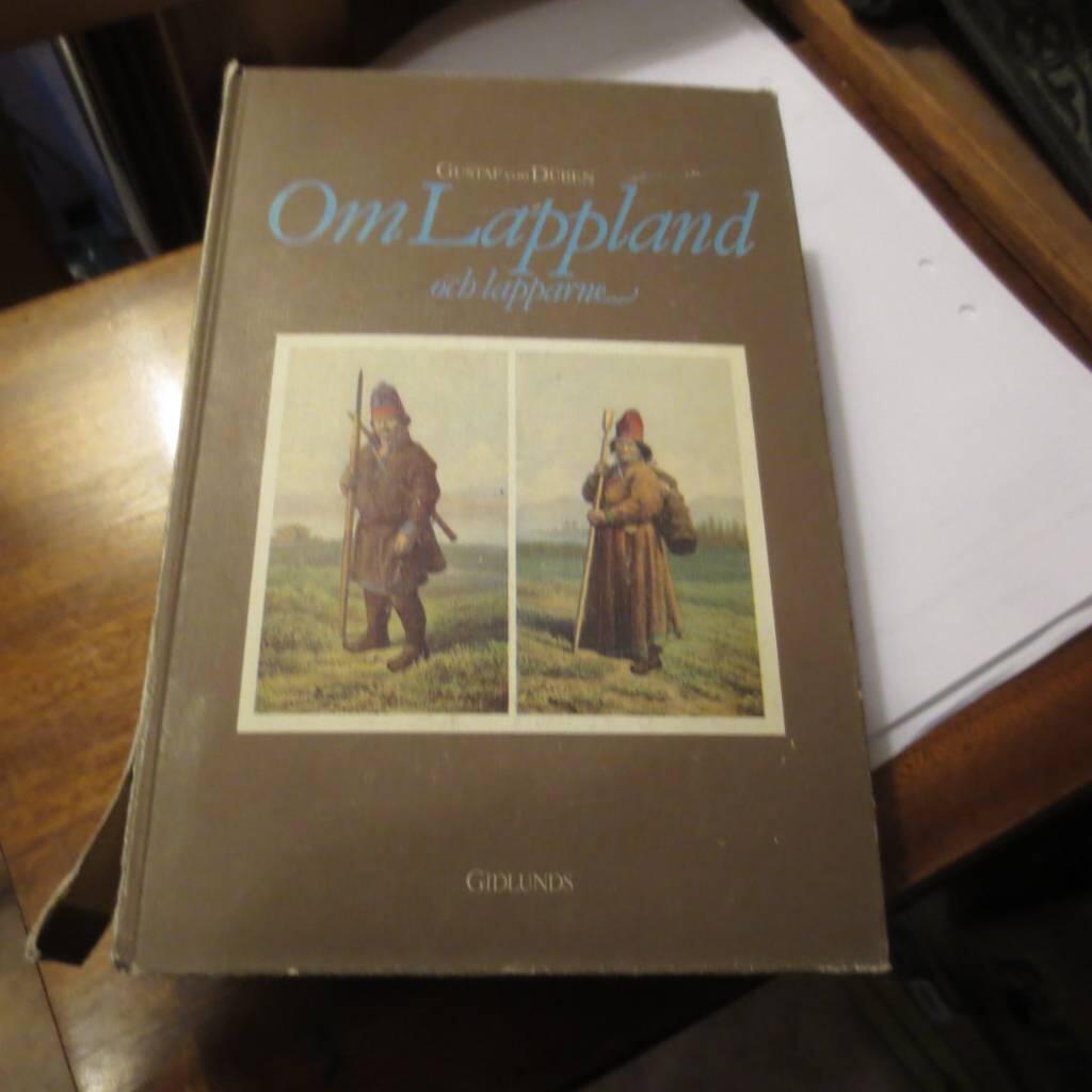 Om Lappland och lapparne, f&ouml;retr&auml;desvis de svenske : ethnografiska studier