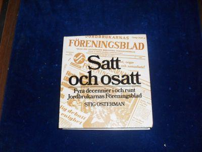 Satt och osatt : fyra decennier i och runt Jordbrukarnas F&ouml;reningsblad