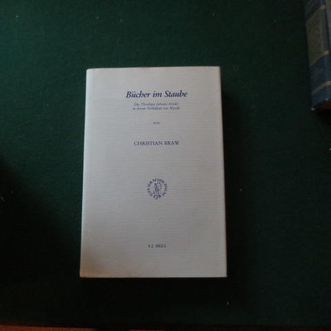 B&uuml;cher im Staube : die Theologie Johann Arndts in ihrem Verh&auml;ltnis zur Mystik