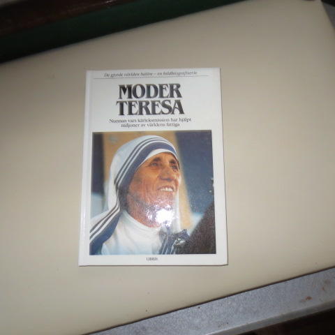 Moder Teresa : nunnan vars k&auml;rleksmission har hj&auml;lpt miljoner av v&auml;rldens fattiga