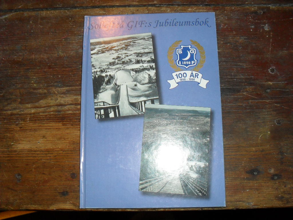 Sollefteå GIF:s jubileumsbok : 100 år : 1898-1998