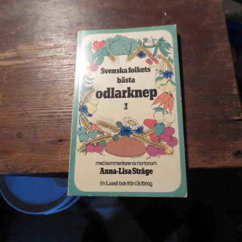 Svenska folkets bästa odlarknep : [1] : en Land-bok