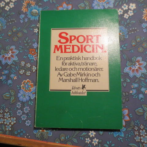 Sportmedicin : [en praktisk handbok f&ouml;r aktiva, tr&auml;nare, ledare och motion&auml;rer]