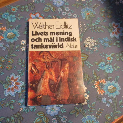 Livets mening och m&aring;l i indisk tankev&auml;rld