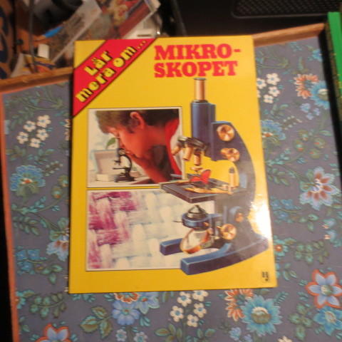 Lär mera om --- mikroskopet