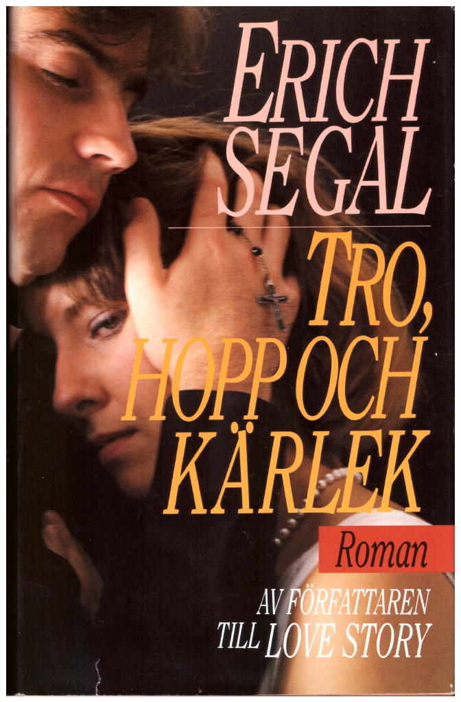 Tro, hopp och k&auml;rlek : [roman]