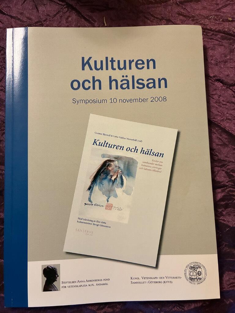 Kulturen och h&auml;lsan : symposium 10 november 2008