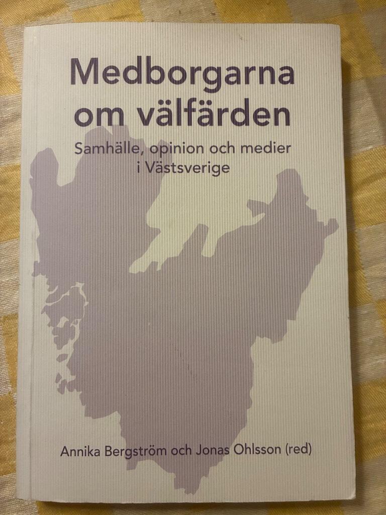 Medborgarna om v&auml;lf&auml;rden - samh&auml;lle, opinion och medier i v&auml;stsverige : den v&auml;stsvenska SOM-unders&ouml;kningen 2011
