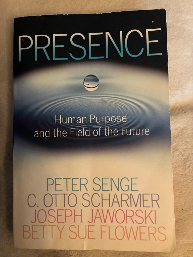 Presence : exploring profound change in people, orgnizations, and society