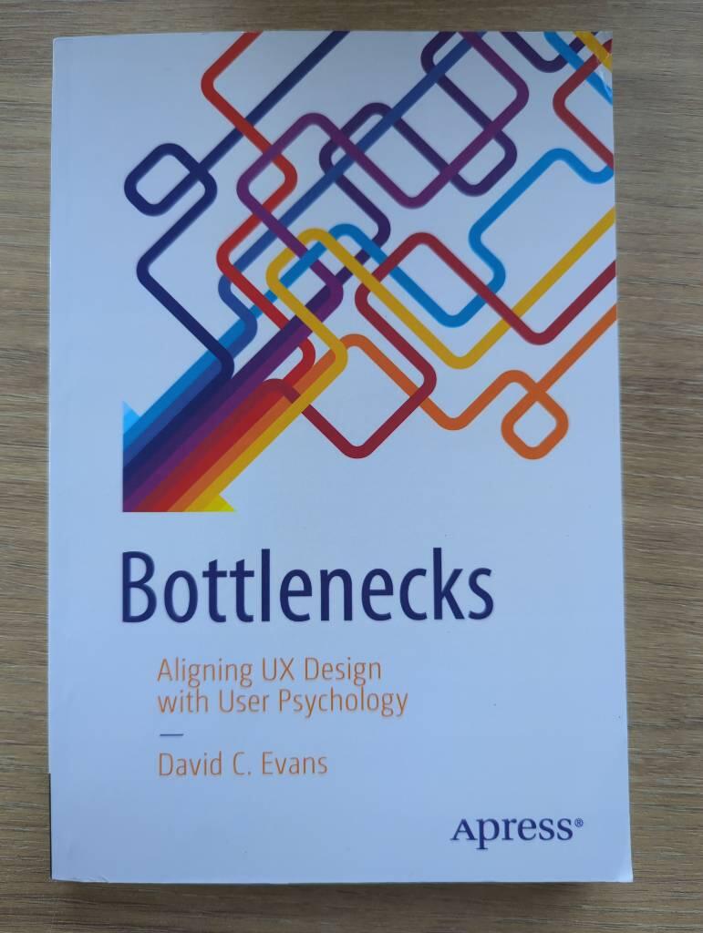 Bottlenecks - aligning UX design with user psychology